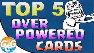 TOP 5 OVERPOWERED CARDS IN CLASH ROYALE