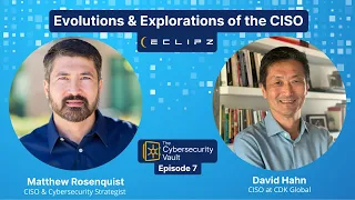 Evolutions & Explorations of the CISO with David Hahn