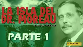 Audiolibro La Isla Del Doctor Moreau -  Primera Parte - de Herbert George Wells