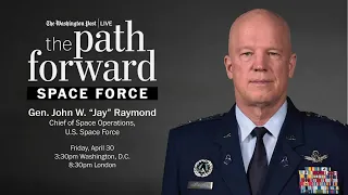 Gen. John Raymond, chief of space operations of the U.S. Space Force, on biggest threats in space