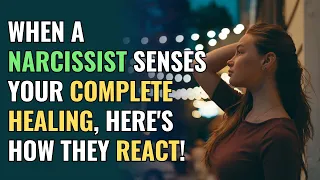When a narcissist senses your complete healing, here's how they react! | NPD | Narcissism