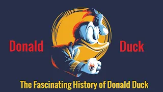 The Fascinating History of Donald Duck