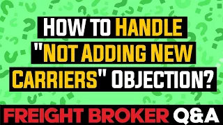 Freight Broker Training Q&A - How to Handle A Common Shipper Objection?