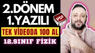 TEK VİDEODA 100 AL | 12.Sınıf Fizik 2.Dönem 1.yazılı Çalışması | PDF |