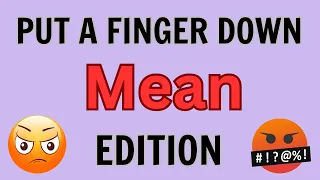 Put A Finger Down Mean Edition | Put A Finger Down Rude Edition | Put a finger down mean challenge |