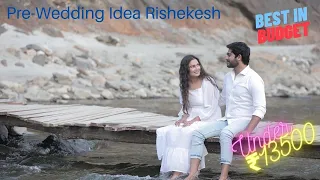 Our Pre-Wedding Rishikesh Under 15000
