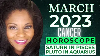 CANCER ASTROLOGY HOROSCOPE MARCH 2023