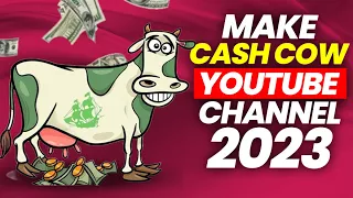 How to Start a Cash Cow Youtube Channel in 2023