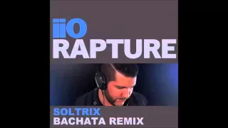 IIO Ft. Nadia Ali - Rapture (DJ Soltrix Bachata Remix)