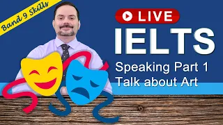 IELTS Live Class - Speaking Part 1 talk about Art