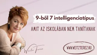 9-ből 7 intelligenciatípus, amit az iskolában nem tanítnak/ Weitz Teréz Életúta akadémia