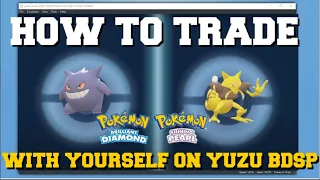 HOW TO TRADE WITH YOURSELF IN POKEMON BRILLIANT DIAMOND AND SHINING PEARL WITH YUZU EMULATOR GUIDE!