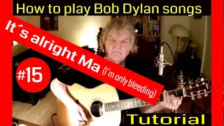 Bob Dylan | It's allright Ma  (I'm only bleeding) | Bob Dylan Tutorial #15
