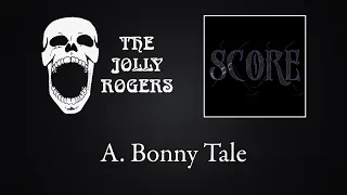 The Jolly Rogers - Score:  A. Bonny Tale