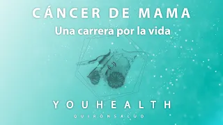 #YouHealth: Cáncer de mama. Una carrera por la vida