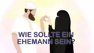 Wie sollte ein Ehemann sein? | Beschreibung von einem Ehemann | #Ehemann #Ehefrau #Liebe #Ehe