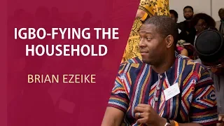 Igbo-fying the Household by Brian Chinedu Ezeike - 7th Igbo Conference