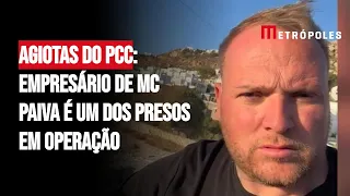 Agiotas do PCC: empresário de MC Paiva é um dos presos em operação