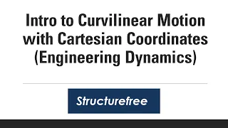 Introduction to Curvilinear Motion with Cartesian Coordinates - Engineering Dynamics