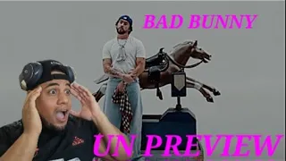 Bad Bunny - UN PREVIEW (Video Oficial)(REACCION)