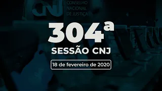 304ª Sessão Ordinária - 18 de fevereiro de 2020