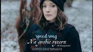 Sanah "Na grobie rycerz" speed up version