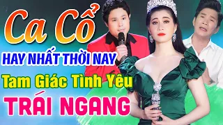 TAM TRỤ Ca Cổ Hơi Dài Mai Phương Thảo,Cổ Thạch Xuyên,Bùi Trung Đẳng Ca Vọng Cổ Hơi Dài Hay Nhất 2023