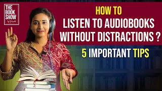 5 Tips for Listening to Audiobooks without Distractions | The Book Show ft. RJ Ananthi