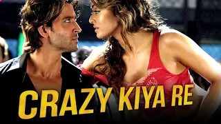 Crazy Kiya Re | Full Song | Dhoom:2 | Aishwarya Rai, Hrithik Roshan, Sunidhi Chauhan, Pritam, Sameer