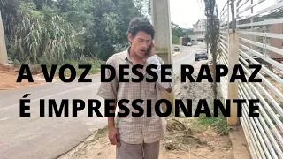 ESSE RAPAZ VEIO ATE MINHA CASA E MOSTROU SEU TALENTO (A VOZ DELE É IGUAL COM A DO EDUARDO COSTA )😯✅