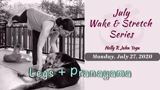 Wake & Stretch, July 27:  Legs + Pranayama