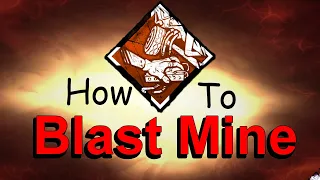 How to Blast Mine - Dead by Daylight