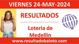 Resultado de Loteria de Medellin del viernes 24 de mayo de 2024