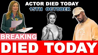 5 Famous Stars Who Died Today 15 October 2023 | Actors Died Today | celebrities who died today | RIP