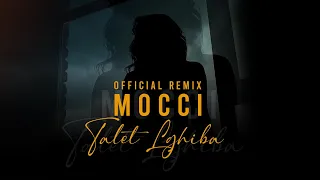 Mocci - Talet Lghiba X Balak Nanssa Omri (Official Remix. Feykey)