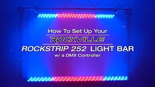 How To Set Up a DMX Controller to Rockville ROCKSTRIP 252 LED 5 Ch. DMX Strip DJ Wash Up Light Bar