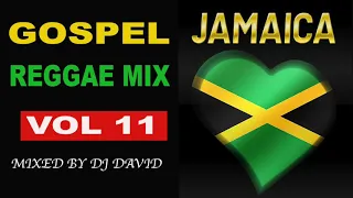 GOSPEL REGGAE | MIX VOL 11 | DJ DAVID | 2019 |REGGAE GOSPEL