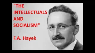 "The Intellectuals and Socialism" by F.A. Hayek