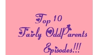 Top 10 Fairly Oddparents Episodes