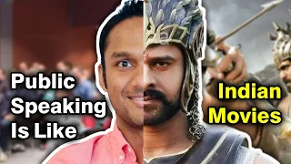 How PUBLIC SPEAKING Is Just Like INDIAN MOVIES 😎 !!! The BAHUBALI Style