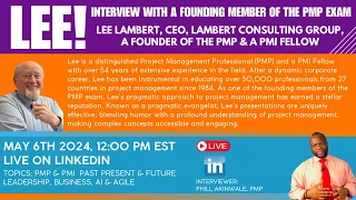 LEE: interview with Lee Lambert, CEO, a founding member of the PMP Exam