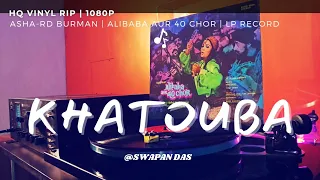 Khatouba - LP Record Version | Asha Bhosle | R. D. Burman |  ALIBABA AUR 40 CHOR (1980)| @SwapanDas