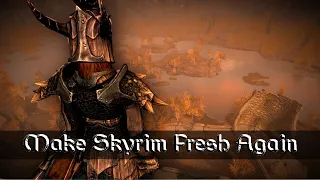 How to Make Skyrim Feel FRESH With Less Than 10 Mods