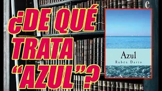 ¿DE QUÉ TRATA EL POEMA AZUL? (RUBÉN DARÍO) (BIEN EXPLICADO) - WILSON TE EDUCA