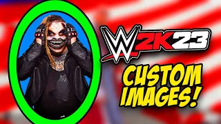 HOW TO UPLOAD CUSTOM IMAGES IN WWE 2K23!