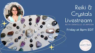 Reiki & Crystals Live Friday Jan. 19 at 8pm