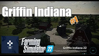 FS22 | Griffin Indiana Let's Play episode 1 | Farming Simulator 22 |