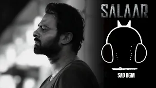 Salaar Sad (Emotional) BGM | Prabhas Prithviraj | Salaar Emotional BGM