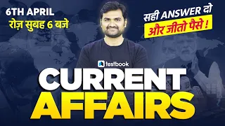 Current Affairs Today | 6th April Current Affairs for SSC CHSL,CGL, RRB Group D, NTPC | Pankaj Sir