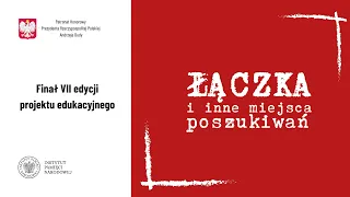 Finał VII edycji projektu edukacyjnego „Łączka i inne miejsca poszukiwań” [REPORTAŻ]